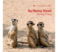 Su Rossy Girod, Nat Su & Jorge Rossy Three Trios (CD) Album