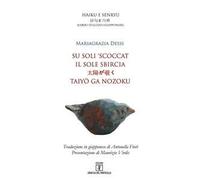 Su soli 'scoccat. Testo sardo, italiano e giapponese. Ediz. multilingue