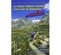 Su strade sterrate e sentieri con la bici da montagna in alta Valtellina. Mountain bike: dai percorsi più facili a quelli più impegnativi...