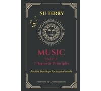 Su Terry Music and the 7 Hermetic Principles (Tascabile)