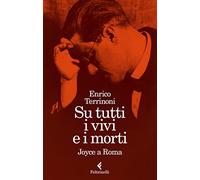 Su tutti i vivi e i morti. Joyce a Roma