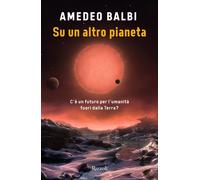 Su un altro pianeta. C'è un futuro per l'umanità fuori dalla Terra? [Paperback]