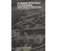 Libri Su Varese Citta-Porto E La Sua Storia. Studi Sull'evoluzione Del Territori