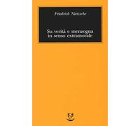 Su verità e menzogna in senso extramorale