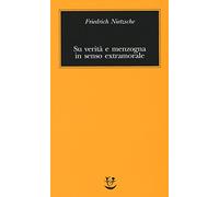 Su verità e menzogna in senso extramorale