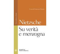Su verità e menzogna:Sul pathos della verità-Su verità e menzogna in senso extramorale. Testo tedesco a fronte