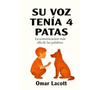 Su voz tenía 4 patas: La comunicación más allá de las palabras