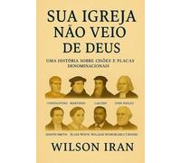 Sua Igreja Não Veio de Deus