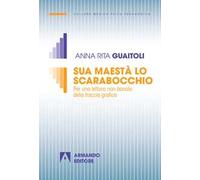 Sua maestà lo scarabocchio. Per una lettura non banale della traccia grafica