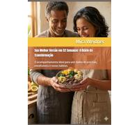 Sua Melhor Versão em 52 Semanas: O Diário da Transformação: O acompanhamento ideal para unir dados de precisão, mindfulness e novos hábitos.