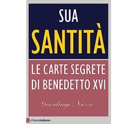 Libri Gianluigi Nuzzi - Sua Santita. Le Carte Segrete Di Benedetto XVI