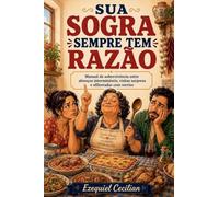 Sua sogra sempre tem razão