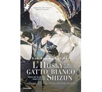 Sua venerabilità muore. L'husky e il suo gatto bianco Shizun. Vol. 1 - Rou...