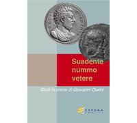 Suadente nummo vetere. Studi in onore di Giovanni Gorini. Vol. 1 - Citti V...