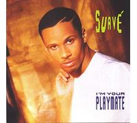 Suave - I'm Your Playmate