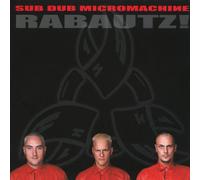 Sub Dub Micromachine - Rabautz!