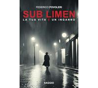 SUB LIMEN: La tua vita è un inganno: 1