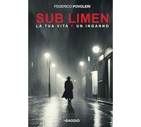 SUB LIMEN: La tua vita è un inganno