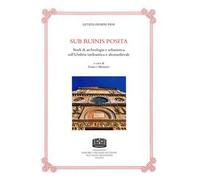 Sub ruinis posita. Studi di archeologia e urbanistica sull'Umbria tardoantica e altomedievale