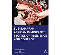 Sub-Saharan African Immigrants' Stories of Resilience and Courage