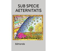 SUB SPECIE AETERNITATIS