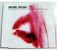 Sub Sub - Ain't no love (ain't no use, 5 versions, 1993, feat. Melanie Williams)