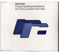 Sub Sub Ft Melaine - Aint No Love Aint No
