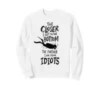Subacqueo Immersion Closer To Bottom Further from Idiots Felpa
