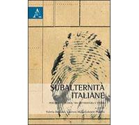 Subalternità italiane. Percorsi di ricerca tra letteratura e storia