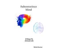 Subconscious Mind: 21 Days to a Great Life