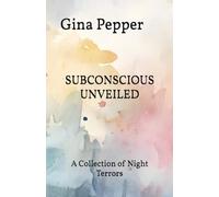 Subconscious Unveiled: A Collection of Night Terrors