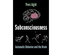 Subconsciousness: Automatic Behavior and the Brain
