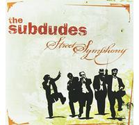 Subdudes - Street Symphony