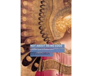 Subhadramati Not About Being Good (Tascabile)