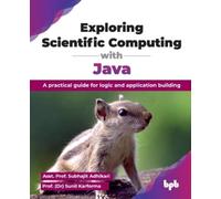 Subhajit Adhikari Sunil Karfo Exploring Scientific Computing with J (Tascabile)
