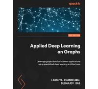 Subhajoy Das Lakshya Khandelwal Applied Deep Learning on Graphs (Tascabile)