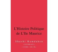 Subhas L'Histoire Politique de L'Ile Maurice (Tascabile)
