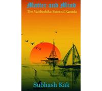 Subhash Kak Matter and Mind (Tascabile)