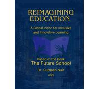 Subhash Nair Reimagining Education: A Global Vision for Inclusive an (Tascabile)