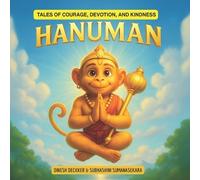 Hanuman - Tales of Courage, Devotion, and Kindness: 5