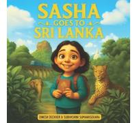 Subhashini Sumanasekara Dinesh Deckker Sasha Goes to Sri Lanka (Tascabile)