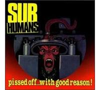 Subhumans - Pissed Off With Good Reason