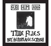 Subhumans Time Flies But Aeroplanes Crash/Rats (Vinyl LP)