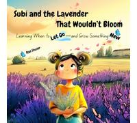 Subi and the Lavender That Wouldn’t Bloom: Learning When to Let Go-and Grow Something New