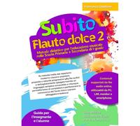 Subito Flauto dolce vol.2: Metodo didattico per l'educazione musicale nella Scuola Primaria e Secondaria di I grado