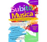 SUBITO MUSICA percorso completo - 2000 attività facilmente fruibili in quanto proposte tramite un linguaggio chiaro e semplice: Metodo didattico per ... nella Scuola Primaria e Secondaria di I grado