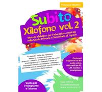 Subito Xilofono vol.2: Metodo didattico per l’educazione musicale nella Scuola Primaria e Secondaria di I grado