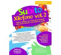 Subito Xilofono vol.2: Metodo didattico per l’educazione musicale nella Scuola Primaria e Secondaria di I grado