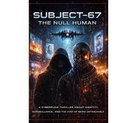 SUBJECT 67: THE NULL HUMAN
