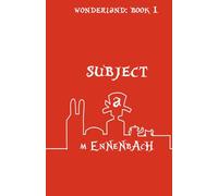 Subject A: Wonderland: Book I: 1